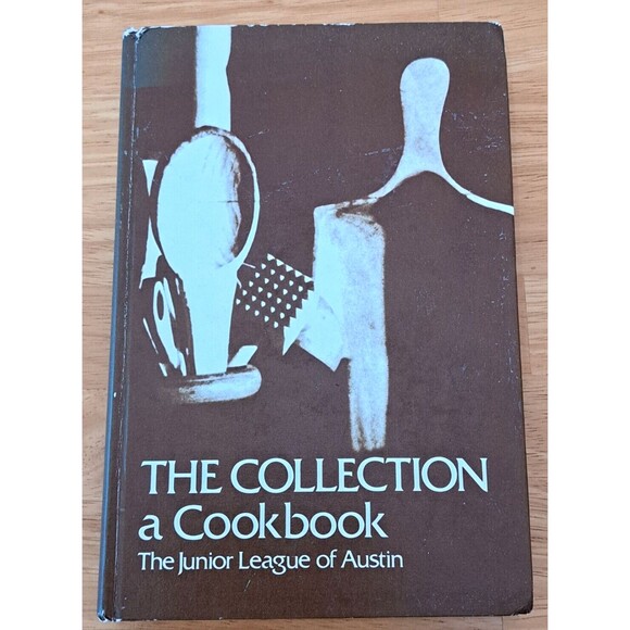 The Collection: A Cookbook Junior League of Austin, Texas VTG 1976 First Edition - Picture 1 of 7